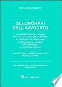 Gli onorari dell'avvocato. Giurisprudenza e prassi per tutte le voci della tariffa. Contratto di patrocinio. Recupero dei crediti professionali. Con software