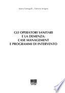Gli operatori sanitari e la demenza: case management e programmi di intervento