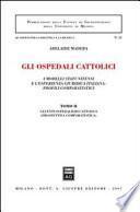 Gli ospedali cattolici. I modelli statunitensi e l'esperienza giuridica italiana: profili comparatistici