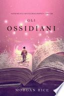 Gli Ossidiani (Oliver Blue e la Scuola degli Indovini—Libro Tre)