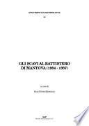 Gli scavi al Battistero di Mantova (1984-1987)