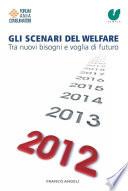 Gli scenari del welfare. Tra nuovi bisogni e voglia di futuro