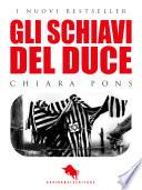 GLI SCHIAVI DEL DUCE