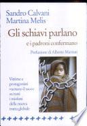Gli schiavi parlano e i padroni confermano