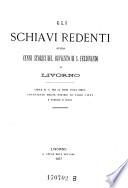 Gli schiavi redenti, ovvero cenni storici del convento di S. Ferdinando in Livorno