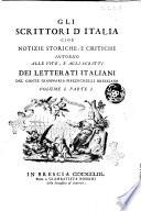 Gli scrittori d'Italia cioè Notizie storiche, e critiche intorno alle vite, e agli scritti dei letterati italiani del conte Giammaria Mazzuchelli bresciano. Volume 1. Parte 1 [-volume 2. Parte 4.]