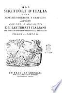 Gli scrittori d'Italia cioè Notizie storiche, e critiche intorno alle vite, e agli scritti dei letterati italiani del conte Giammaria Mazzuchelli bresciano. Volume 1. Parte 1 [-volume 2. Parte 4.]