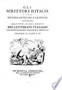 Gli scrittori d'Italia cioè Notizie storiche, e critiche intorno alle vite, e agli scritti dei letterati italiani del conte Giammaria Mazzuchelli bresciano. Volume 1. Parte 1 [-volume 2. Parte 4.]