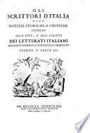 Gli scrittori d'Italia cioè Notizie storiche, e critiche intorno alle vite, e agli scritti dei letterati italiani del conte Giammaria Mazzuchelli bresciano. Volume 1. Parte 1 [-volume 2. Parte 4.]
