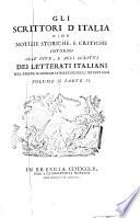 Gli scrittori d'Italia cioè Notizie storiche, e critiche intorno alle vite, e agli scritti dei letterati italiani del conte Giammaria Mazzuchelli bresciano. Volume 1. Parte 1 [-volume 2. Parte 4.]