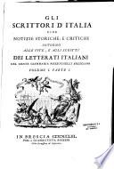 Gli scrittori d'Italia cioe' notizie storiche, e critiche intorno alle vite, e agli scritti dei letterati italiani del conte Giammaria Mazzuchelli bresciano Volume I. parte I [-Volume II. parte IV]