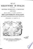 Gli scrittori d'Italia cioe' notizie storiche, e critiche intorno alle vite, e agli scritti dei letterati italiani del conte Giammaria Mazzuchelli bresciano Volume I. parte I [-Volume II. parte IV]