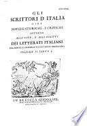 Gli scrittori d'Italia cioè notizie storiche, e critiche intorno alle vite, e agli scritti dei letterati Italiani