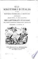 Gli Scrittori D'Italia Cioè Notizie Storiche, E Critiche Intorno Alle Vite, E Agli Scritti Dei Letterati Italiani