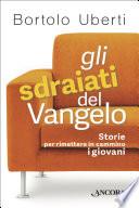 Gli sdraiati del Vangelo