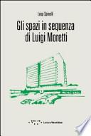 Gli spazi in sequenza di Luigi Moretti