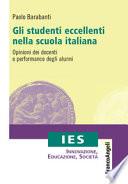 Gli studenti eccellenti nella scuola italiana. Opinioni dei docenti e performance degli alunni