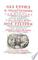 Gli ufficj, e sopra di essi commentarj di giurisprudenza, d'etica filosofica, di politica e di filologia (editi da Andrea Luigi de Silva)