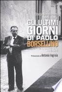 Gli ultimi giorni di Paolo Borsellino