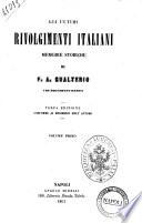 Gli ultimi rivolgimenti italiani memorie storiche di F. A. Gualterio