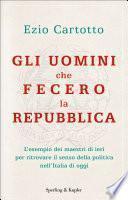 Gli uomini che fecero la Repubblica