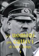 Gli uomini più cattivi di tutti i tempi