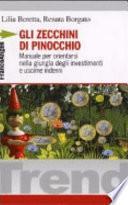Gli zecchini di Pinocchio. Manuale per orientarsi nella giungla degli investimenti e uscirne indenni