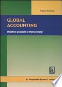 Global accounting. Obiettivo possibile o mera utopia?