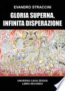 Gloria superna, infinita disperazione. Universo Caos Zeidos