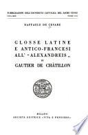 Glosse latine e antico-francesi all' Alexandreis di Gautier de Châtillon