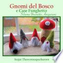 Gnomi del Bosco e Case Funghetto, Schema Uncinetto Amigurumi