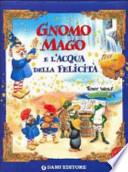 Gnomo Mago e l'acqua della felicità