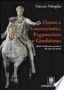 Gnosi e gnosticismo, paganesimo e giudaismo