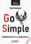 Go simple. Semplifica il tuo business, libera la tua vita