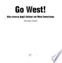 Go West!