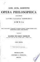 God. Guil. Leibnitii Opera philosophica quae exstant latina, gallica, germanica omnia