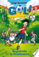 Gol! - 4. Sognando la finalissima