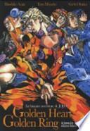Golden heart, golden ring. Le bizzarre avventure di Jojo