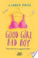 Good girl bad boy. Ediz. italiana