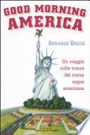Good morning America. Un viaggio sulle traccie del nuovo sogno americano