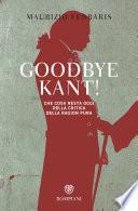 Goodbye, Kant!