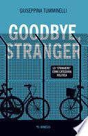 Goodbye stranger. Lo «straniero» come categoria politica