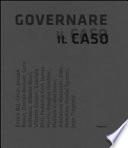 Governare il caso. L'opera nel suo farsi dagli anni sessanta ai nostri giorni