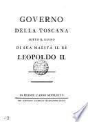 Governo della Toscana sotto il regno di Sua Maestà il rè Leopoldo II.