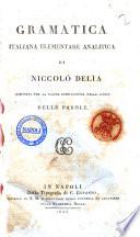 Gramatica italiana elementare analitica di Niccolò Delìa composta per la facile intelligenza delle specie delle parole