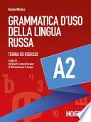 Grammatica d'uso della lingua russa. Teoria ed esercizi. Livello A2
