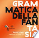 Grammatica della fantasia. Introduzione all'arte di inventare storie
