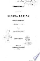 Grammatica della lingua latina composta con metodo tutto nuovo da Angelo Cerutti