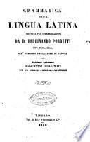 Grammatica della lingua latina dettata per interrogazioni da d. Ferdinando Porretti dot. teol. coll. già pubblico precettore di Padova