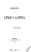 Grammatica della lingua latina. (Raccolta di operette ad uso della gioventù).